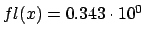 $fl(x)=0.343 \cdot {10}^0$
