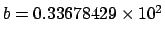 $b=0.33678429 \times
{10}^2$
