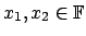 $x_1,x_2 \in \mathbb{F}$