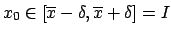 $\vert x_0-\overline{x}\vert<
\delta$