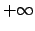 $+ \infty$