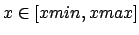 $x \in [xmin,xmax]$