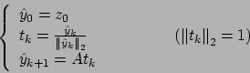 \begin{eqnarray*}
y_k & = & Ay_{k-1}=A \sum_{i=1}^n {\alpha}_i{\lambda}_i^{k-1}...
...^{k-1} \lambda x_i = \sum_{i=1}^{n}{\alpha}_i{\lambda}_i^k x_i
\end{eqnarray*}