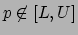 $p \not\in [L,U]$