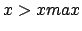 $x>xmax$