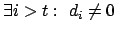 $\exists i>t: \mbox{ } d_i \neq 0$