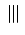 $ \:\mid\:\:\!\!\!\parallel\:$