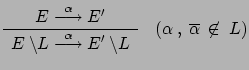 $\displaystyle \renewcommand {\arraystretch}{1.2}
\begin{array}{c}E \stackrel{\...
...kslash L
\end{array} \quad
(\alpha \:,\: \overline{\alpha} \: \not\in \: L)
$