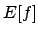 $ E[f]$