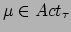 $ \mu \in Act_\tau
$
