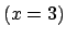 $ (x = 3) $