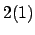 $ 2(1)$