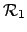 $ \mathcal{R}_1$