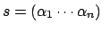 $ s = (\alpha_1 \cdots \alpha_n)$