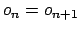 $ o_n = o_{n+1}$