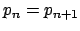 $ p_n = p_{n+1}$