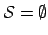 $ \mathcal{S} =
\emptyset$