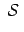$\displaystyle \:
\mathcal{S} \:$