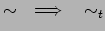 $\displaystyle \sim \quad \Longrightarrow \quad {\sim}_t$
