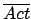 $ \overline{Act}$