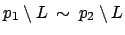 $ p_1 \setminus L \: \sim \: p_2 \setminus L$