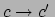 $ c \rightarrow c'\:$