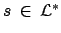 $ s \: \in \:
\mathcal{L}^*$