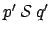 $ p' \:
\mathcal{S} \: q'$