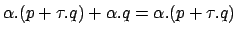 $ \alpha.(p+\tau.q)+\alpha.q=\alpha.(p+\tau.q)$