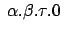 $ \: \alpha.\beta.\tau.0
\:$