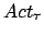 $ {Act}_{\tau}$