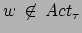 $ w \: \not\in \: {Act}_{\tau}$