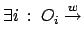 $ \exists i \: : \:
O_i \stackrel{w}{\rightarrow}$