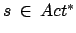 $ s \: \in \: Act^{*}$