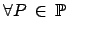 $ \forall P \: \in \: \mathbb{P}
\quad $